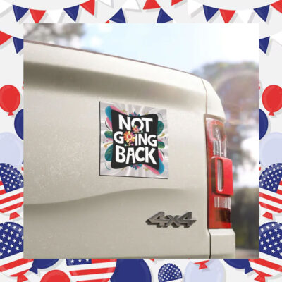 Not Going Back Car Magnet