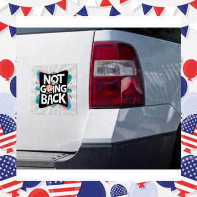 Not Going Back Car Magnet