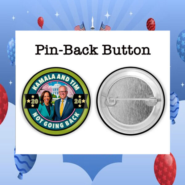 Not Going Back Kamala Tim 2024 Pin Button