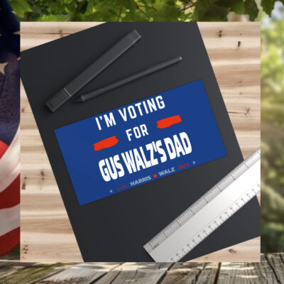 Official Gus Walz I’m Voting For Gus Walz’s Dad Bumper Stickers