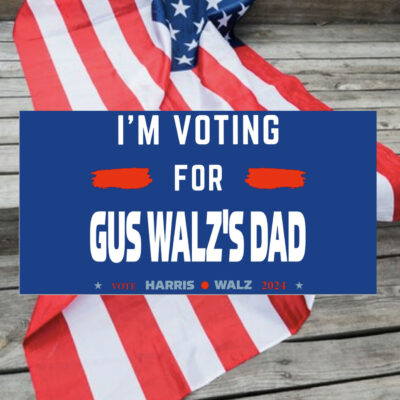 Official Gus Walz I’m Voting For Gus Walz’s Dad Bumper Stickers