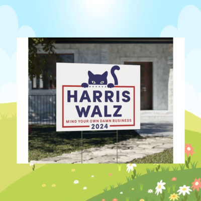 Official Mind Your Own Damn Business Harris Walz 2024 Yard Sign