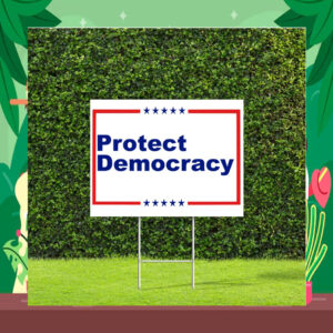 Protect Democracy Political Sign Democrat, Republican