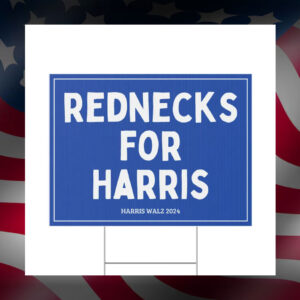 Rednecks for Harris Yard Sign