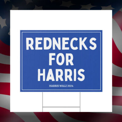 Rednecks for Harris Yard Sign