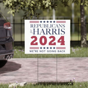 Republicans for Harris 2024 Presidential Yard Sign