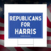Republicans for Harris Yard Sign