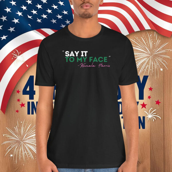 Say It To My Face - Kamala Harris Tee Ladies of Pink And Green Shirt