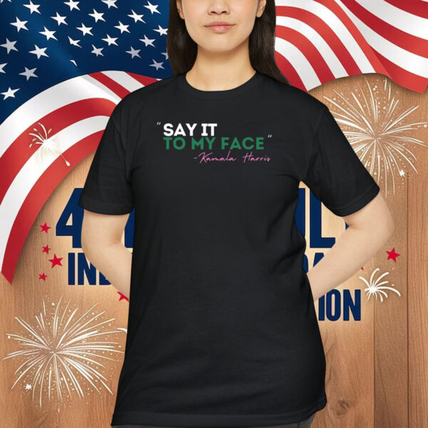Say It To My Face - Kamala Harris Tee Ladies of Pink And Green Shirt
