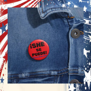 She Se Puede Harris Walz 2024 Pin Button