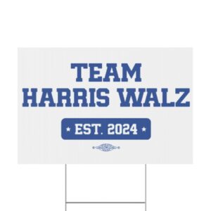 Team Harris Walz EST 2024 Yard Sign