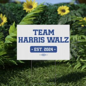Team Harris Walz EST 2024 Yard Sign