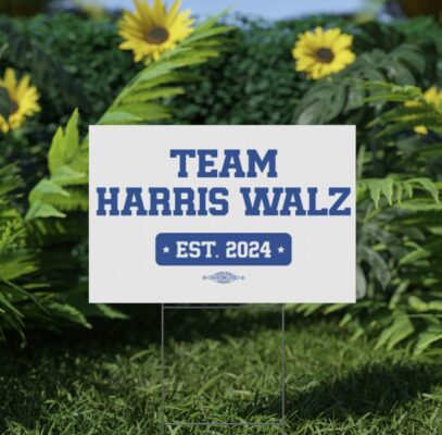 Team Harris Walz EST 2024 Yard Sign