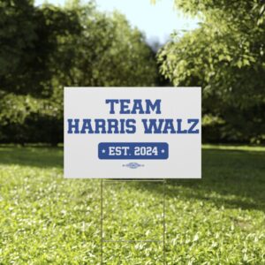 Team Harris Walz EST 2024 Yard Sign