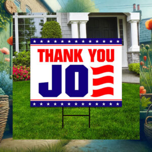 Thank You Joe Yard Sign