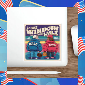 To The Window To The Walz Kamala Harris Tim Walz Sticker