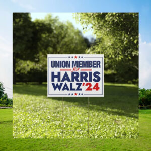 Union Member for Harris Walz'24 Yard Sign