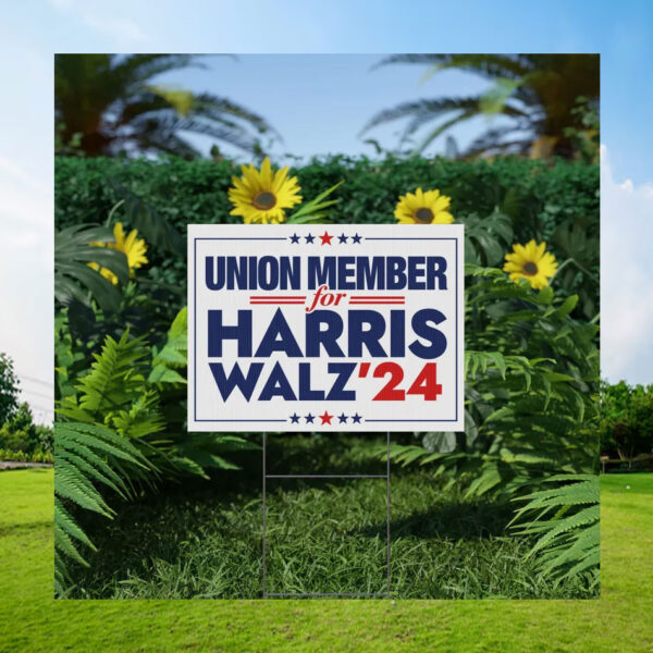 Union Member for Harris Walz'24 Yard Sign