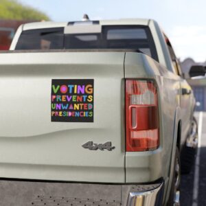 Voting Prevents Unwanted Presidencies Car Magnet