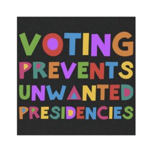 Voting Prevents Unwanted Presidencies Car Magnet