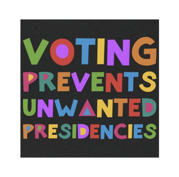 Voting Prevents Unwanted Presidencies Car Magnet