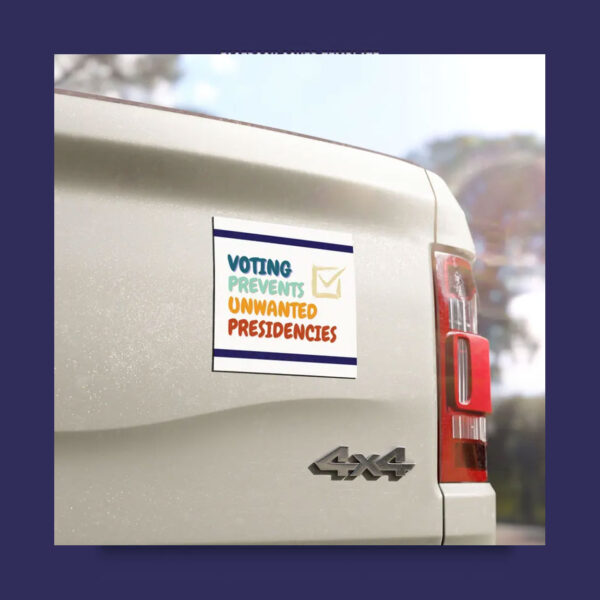 Voting Prevents Unwanted Presidencies, Kamala Harris for President 2024 Car Magnet