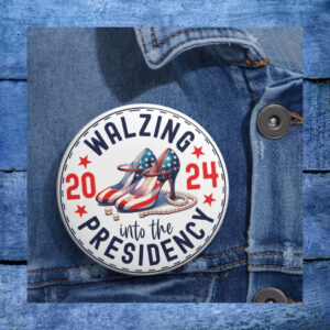 Walzing Into The Presidency Pin, Harris Walz Pin Button