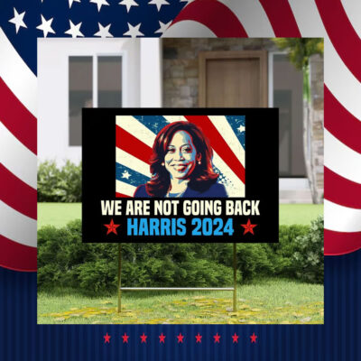We Are Not Going Back, Kamala Harris Sign