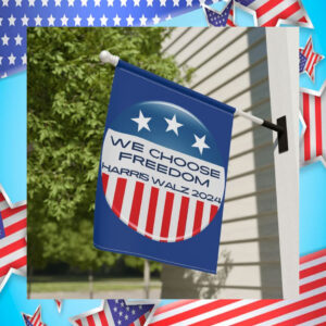We Choose Freedom Harris Walz 2024 Flag