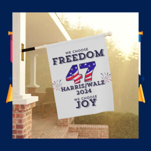 We Choose Freedom Joy 47 Harris Walz Flag