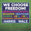 We Choose Freedom - Kamala Harris for President Yard Sign