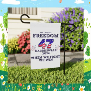 We Choose Freedom When We Fight We Win Kamala Harris Walz 2024 Flag