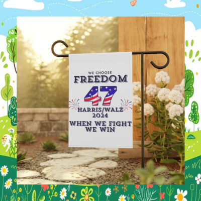 We Choose Freedom When We Fight We Win Kamala Harris Walz 2024 Flag