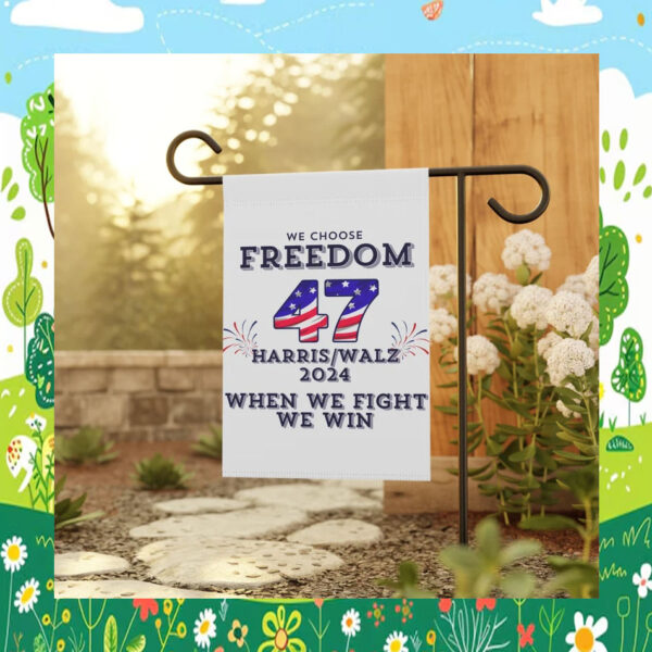 We Choose Freedom When We Fight We Win Kamala Harris Walz 2024 Flag
