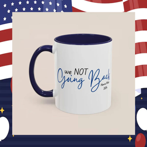 We Not Going Back Harris Walz Mug
