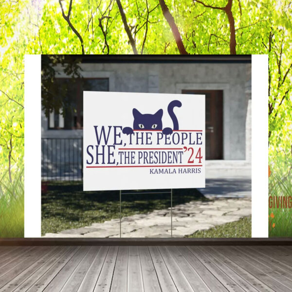 We, The People She, The President Kamala Harris Yard Sign