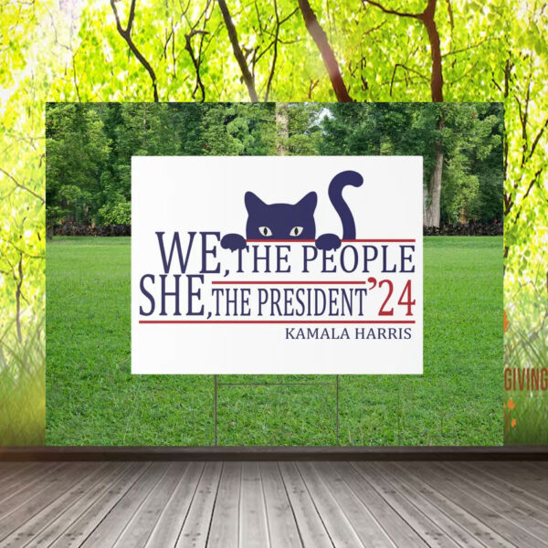 We, The People She, The President Kamala Harris Yard Sign