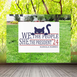 We, The People She, The President Kamala Harris Yard Sign