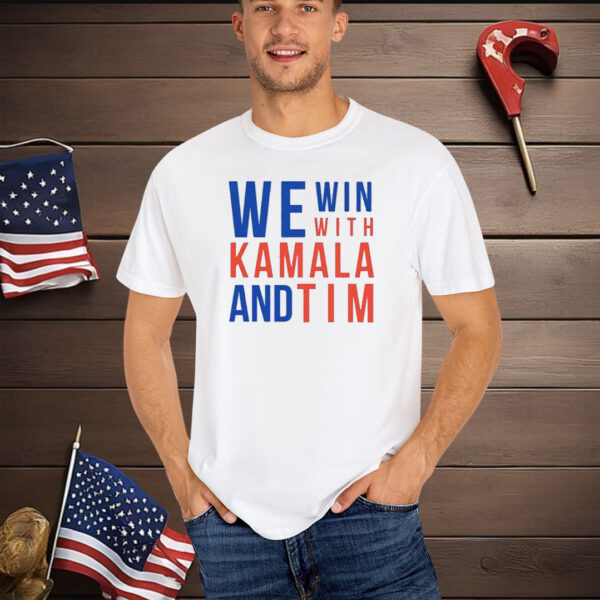 We Win With Kamala and Tim Shirt