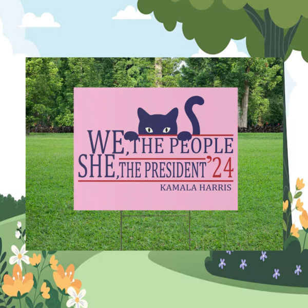 We the People, She the President'24 Kamala Harris Yard Sign