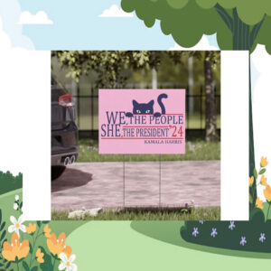We the People, She the President'24 Kamala Harris Yard Sign