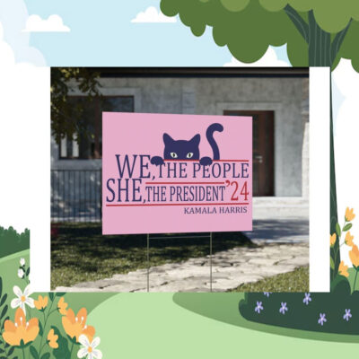 We the People, She the President'24 Kamala Harris Yard Sign