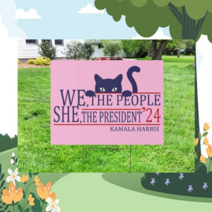 We the People, She the President'24 Kamala Harris Yard Sign