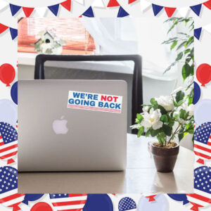 We're Not Going Back Sticker