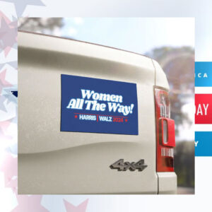 Women all the way! Harris Walz Car Magnet