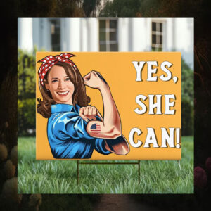 Yes She Can Yard Sign