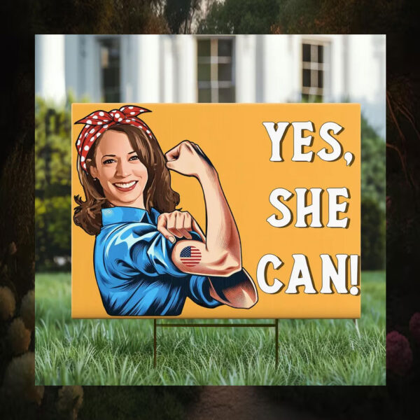 Yes She Can Yard Sign