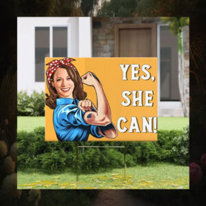Yes She Can Yard Sign