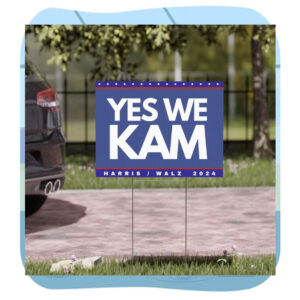 Yes We Kam Harris Walz Yard Sign