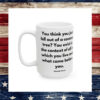 You think you just fell out of a coconut tree Coffee Mug